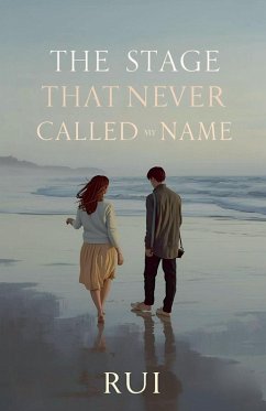 The Stage That Never Called My Name - Rui