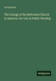 The Liturgy of the Reformed Church in America. For Use in Public Worship