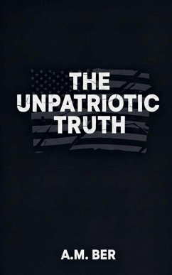 Cover The Unpatriotic Truth