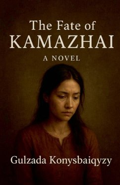 The Fate of Kamazhai - Konysbaikyzy, Gulzada