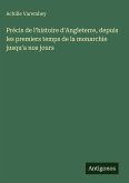 Précis de l'histoire d'Angleterre, depuis les premiers temps de la monarchie jusqu'a nos jours