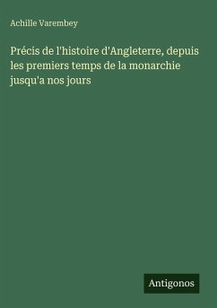 Cover Précis de l'histoire d'Angleterre, depuis les premiers temps de la monarchie jusqu'a nos jours