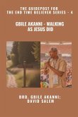 Gbile Akanni - Walking as Jesus Did - The Guidepost For the End Time Believer Series - 4 of 22