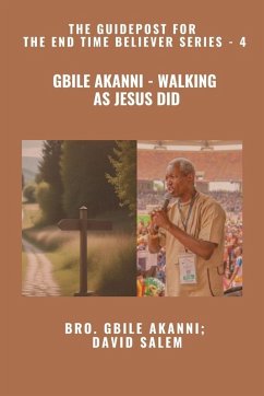 Cover Gbile Akanni - Walking as Jesus Did - The Guidepost For the End Time Believer Series - 4 of 22