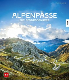Alpenpässe für Rennradfahrer - Rotter, Matthias Alpenpässe für Rennradfahrer - Rotter, Matthias