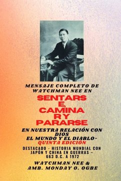 Cover Mensaje completo de Watchman Nee en SENTARSE , CAMINAR y PERMANECER en NUESTRA RELACIÓN CON DIOSEL MUNDO Y EL DIABLO - Quinta Edición 2025