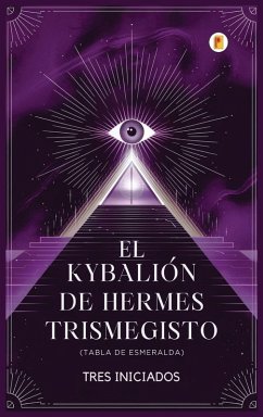 Cover El Kybalión de Hermes Trismegisto (Tabla de Esmeralda)