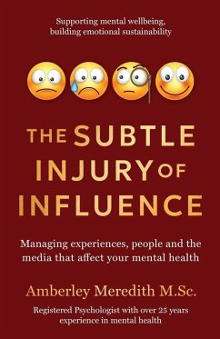 Cover The Subtle Injury of Influence - Managing experiences, people and the media that affect your mental health