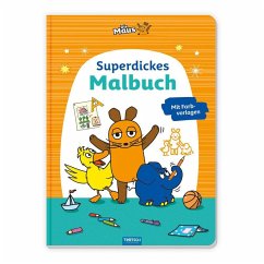 Cover TRÖTSCH - Die Maus Superdickes Malbuch Ausmalbuch