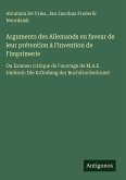 Arguments des Allemands en faveur de leur prétention à l'invention de l'imprimerie Arguments des Allemands en faveur de leur prétention à l'invention de l'imprimerie