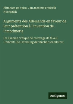 Cover Arguments des Allemands en faveur de leur prétention à l'invention de l'imprimerie