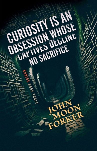 Curiosity Is An Obsession Whose Captives Decline No Sacrifice Curiosity Is An Obsession Whose Captives Decline No Sacrifice