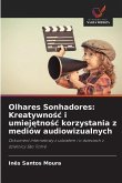 Olhares Sonhadores: Kreatywno¿¿ i umiej¿tno¿¿ korzystania z mediów audiowizualnych