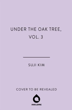 Under the Oak Tree, Vol. 3 (eBook, ePUB) - Kim, Suji Under the Oak Tree, Vol. 3 (eBook, ePUB) - Kim, Suji