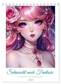 Sehnsucht nach Fantasie (Tischkalender 2026 DIN A5 hoch), CALVENDO Monatskalender - Calvendo;Blue, Liam