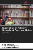 Innovation in Primary Schools: A Practical Guide
