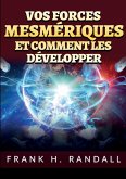 Vos forces mesmériques et comment les développer