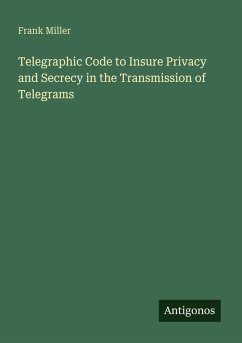 Cover Telegraphic Code to Insure Privacy and Secrecy in the Transmission of Telegrams
