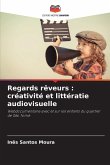 Regards rêveurs : créativité et littératie audiovisuelle