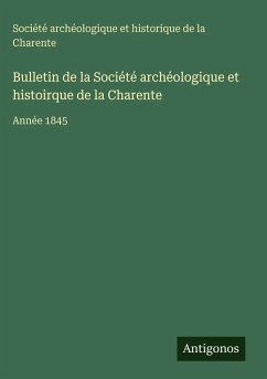 Cover Bulletin de la Société archéologique et histoirque de la Charente