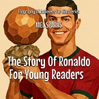The Story Of Ronaldo For Young Readers The Story Of Ronaldo For Young Readers