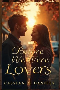 Before We Were Lovers - Daniels, Cassian M.