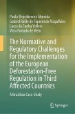 The Normative and Regulatory Challenges for the Implementation of the European Deforestation-Free Regulation in Third Affected Countries (eBook, PDF) The Normative and Regulatory Challenges for the Implementation of the European Deforestation-Free Regulation in Third Affected Countries (eBook, PDF)