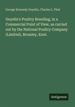 Cover Geyelin's Poultry Breeding, in a Commercial Point of View, as carried out by the National Poultry Company (Limited), Bromley, Kent.