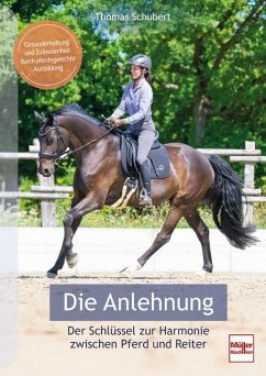 Cover Die Anlehnung - Der Schlüssel zur Harmonie zwischen Pferd und Reiter