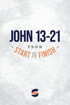 John 13-21 from Start2Finish - Whitworth, Michael John 13-21 from Start2Finish - Whitworth, Michael