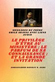 Frère Gbile Akanni Messages avec liens audio - LE PRIVILÈGE D'ÊTRE AU MINISTÈRE ; LE PARFUM DE SON SAVOIR ; et LA GRANDE INVITATION Frère Gbile Akanni Messages avec liens audio - LE PRIVILÈGE D'ÊTRE AU MINISTÈRE ; LE PARFUM DE SON SAVOIR ; et LA GRANDE INVITATION