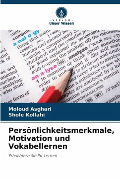 Persönlichkeitsmerkmale, Motivation und Vokabellernen - Asghari, Moloud;Kollahi, Shole