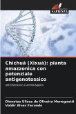 Chichuá (Xixuá): pianta amazzonica con potenziale antigenotossico Chichuá (Xixuá): pianta amazzonica con potenziale antigenotossico