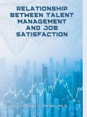 Relationship Between Talent Management And Job Satisfaction (eBook, ePUB)