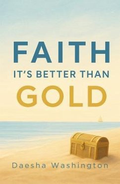 Cover Faith It's Better Than Gold (eBook, ePUB)