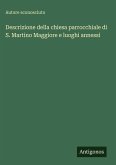Descrizione della chiesa parrocchiale di S. Martino Maggiore e luoghi annessi