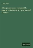 Estampes anciennes composant la superbe collection de M. Pierre Beresoff a Moscou Estampes anciennes composant la superbe collection de M. Pierre Beresoff a Moscou
