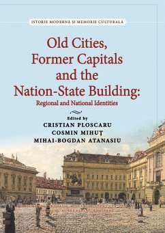 Old Cities, Former Capitals and the Nation-State Building in Southeastern Europe: Regional and National Identities