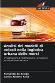 Analisi dei modelli di veicoli nella logistica urbana delle merci