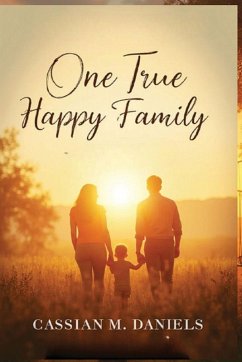 One True Happy Family - Daniels, Cassian M.