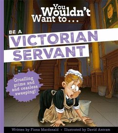 Cover You Wouldnt Want To Be A Victorian Serva