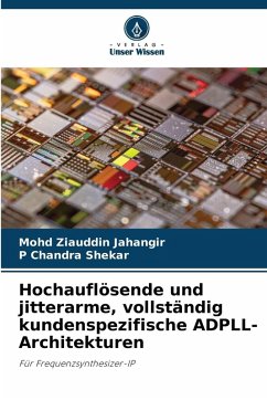 Cover Hochauflösende und jitterarme, vollständig kundenspezifische ADPLL-Architekturen
