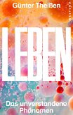 Leben - das unverstandene Phänomen
