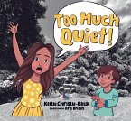 Too Much Quiet! Too Much Quiet!