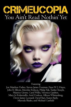 Crimeucopia - You Ain't Read Nothin' Yet - Authors, Various Crimeucopia - You Ain't Read Nothin' Yet - Authors, Various