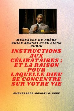Cover du frère Gbile Akanni avec liens audio - Instructions À Le Célibataire ; et la raison pour laquelle Dieu se concentre sur votre vie