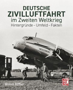 Zivile Luftfahrt im Zweiten Weltkrieg - Bittner, Werner Zivile Luftfahrt im Zweiten Weltkrieg - Bittner, Werner