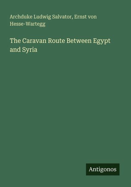 The Caravan Route Between Egypt and Syria The Caravan Route Between Egypt and Syria