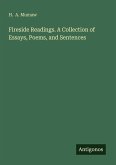 Fireside Readings. A Collection of Essays, Poems, and Sentences