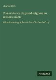 Une existence de grand seigneur au seizième siècle